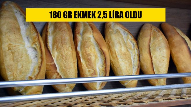180 gr ekmek 2,5 lira oldu