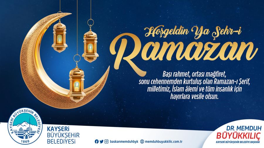  Büyükkılıç: “Ramazan ruhlarımızın feraha kavuşacağı aydır”