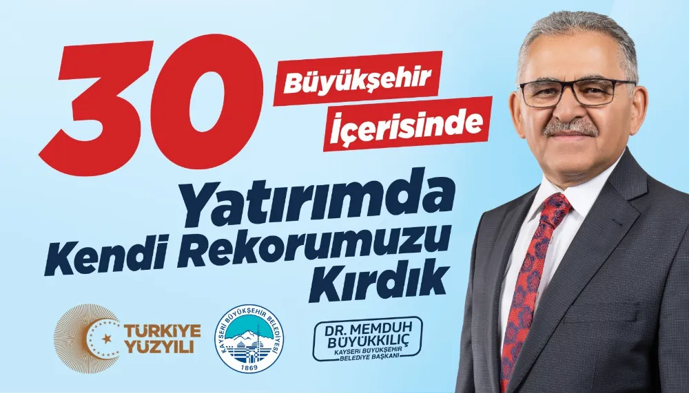 Kayseri Büyükşehir Belediyesi yatırımda kendi rekorunu kırdı