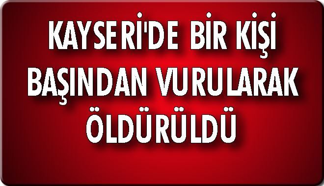 KAYSERİ´DE BİR KİŞİ