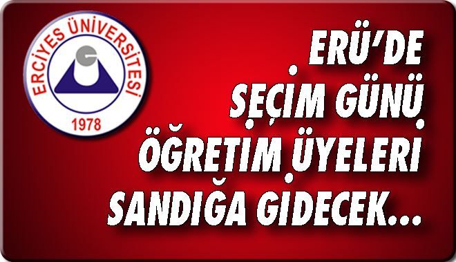 ERÜ´DE SEÇİM GÜNÜ