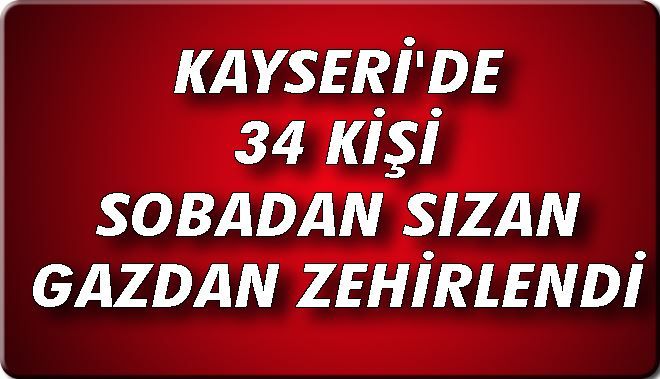 KAYSERİ´DE 34 KİŞİ