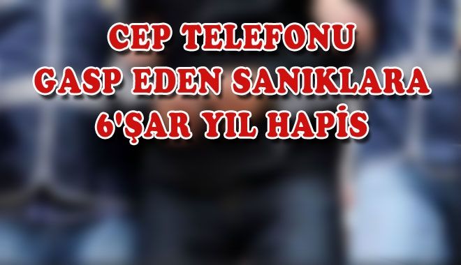 CEP TELEFONU GASP EDEN SANIKLARA