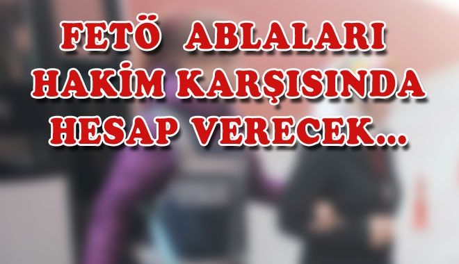 FETÖ ABLALARI