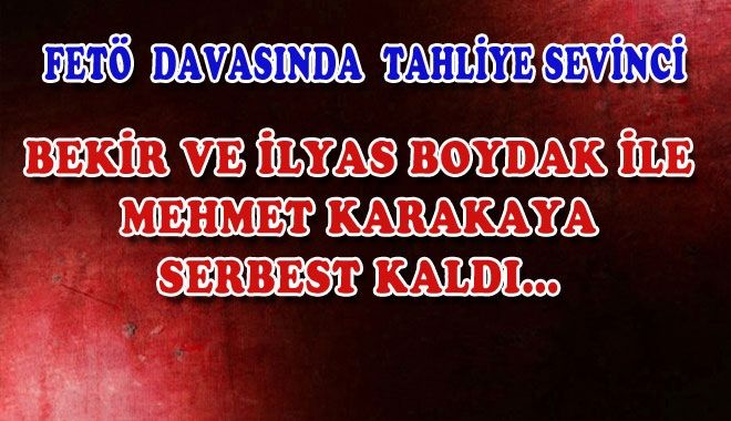 FETÖ DAVASINDA TAHLİYE SEVİNCİ