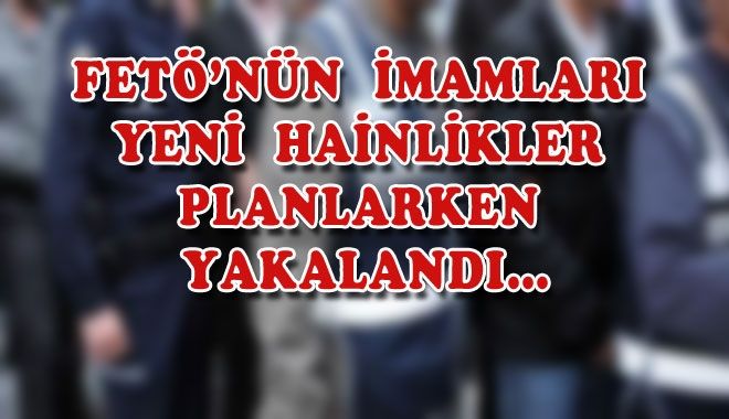 FETÖ´NÜN İMAMLARI