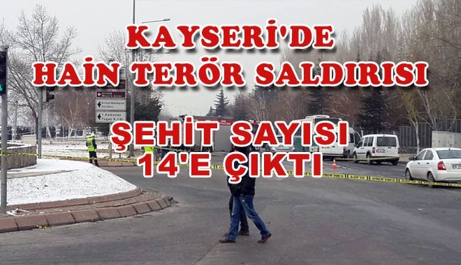 KAYSERİ´DE ŞEHİT SAYISI 14´E ÇIKTI