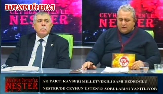 AK PARTİ MİLLETVEKİLİ SAMİ DEDEOĞLU İLE