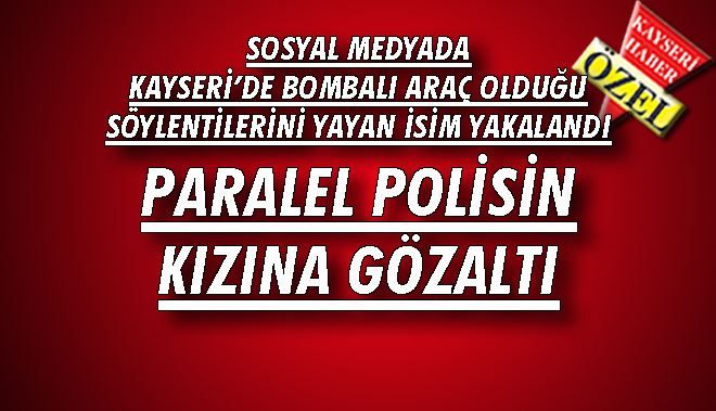 PARALEL POLİSİN KIZINA GÖZALTI