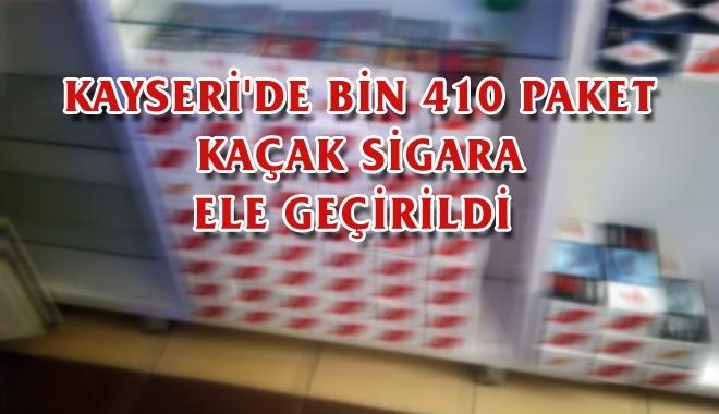 KAYSERİ´DE BİN 410 PAKET KAÇAK SİGARA ELE GEÇİRİLDİ.