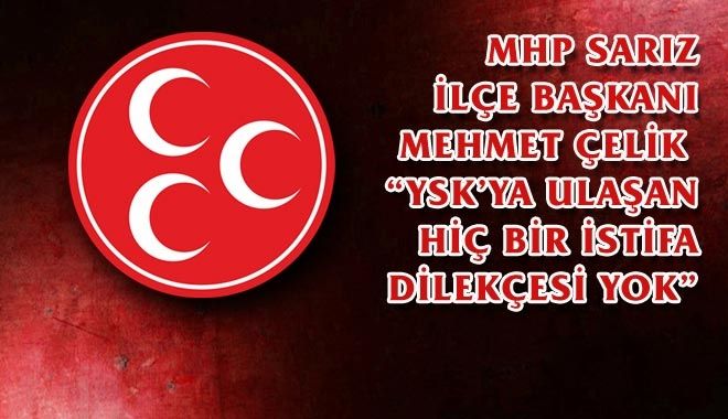 MHP SARIZ İLÇE BAŞKANI ÇELİK,
