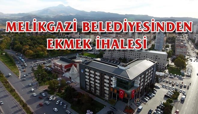 MELİKGAZİ BELEDİYESİNDEN EKMEK İHALESİ