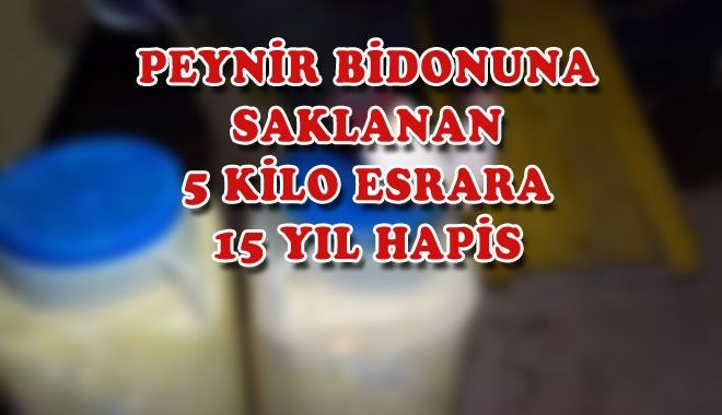 PEYNİR BİDONUNA SAKLANAN 