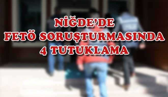 NİĞDE´DE FETÖ SORUŞTURMASINDA 