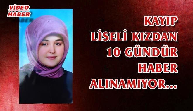 KAYIP LİSELİ KIZDAN 