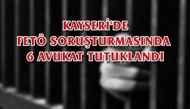 KAYSERİ´DE FETÖ SORUŞTURMASINDA 