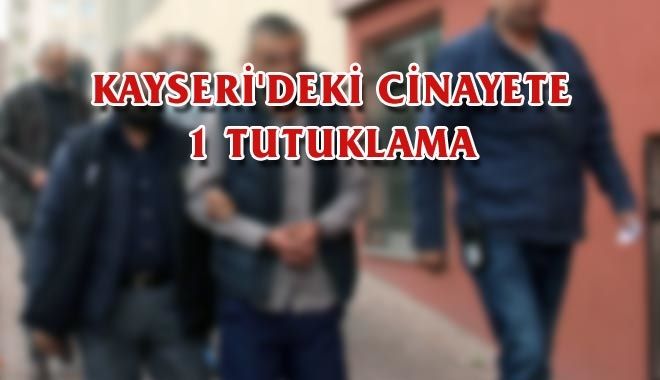 KAYSERİ´DEKİ CİNAYETE 