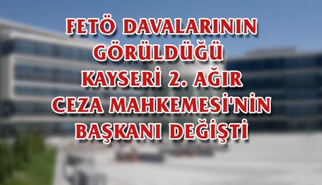 FETÖ DAVALARININ GÖRÜLDÜĞÜ 