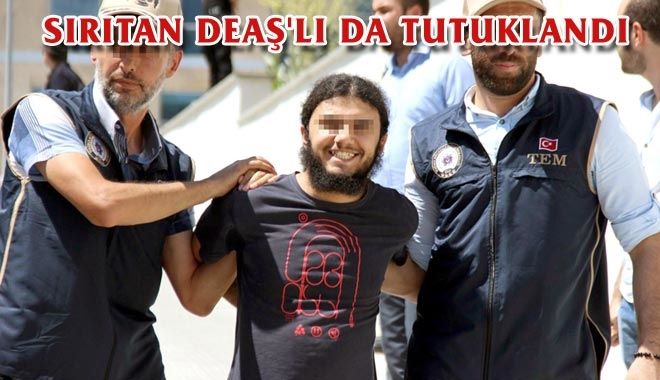 SIRITAN DEAŞ´LI DA TUTUKLANDI