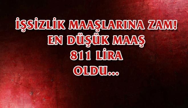 İŞSİZLİK MAAŞLARINA ZAM!