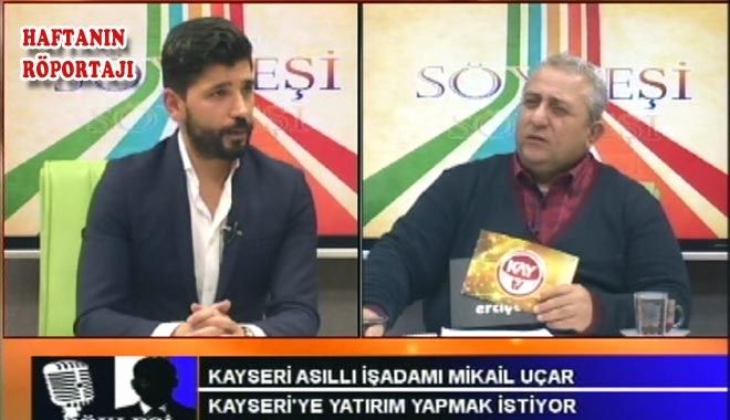 İŞADAMI MİKAİL UÇAR İLE