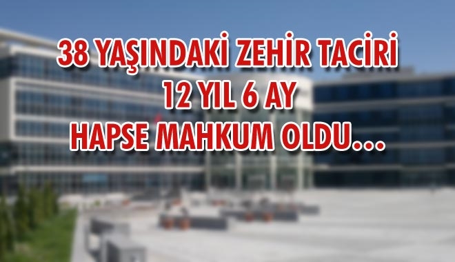 38 YAŞINDAKİ ZEHİR TACİRİ