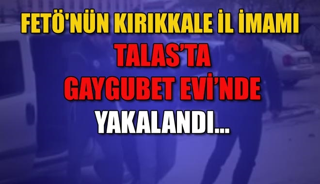 FETÖ´NÜN KIRIKKALE İL İMAMI