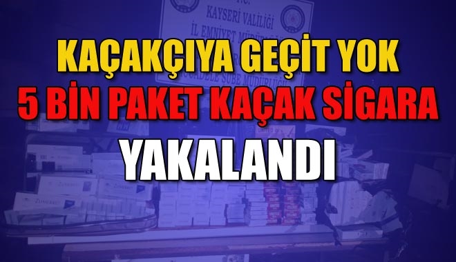 KAÇAKÇIYA GEÇİT YOK