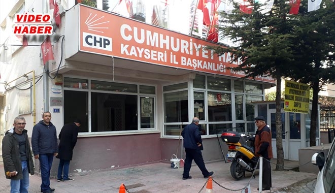CHP KOCASİNAN İLÇE BİNASINA ÇİRKİN SALDIRI