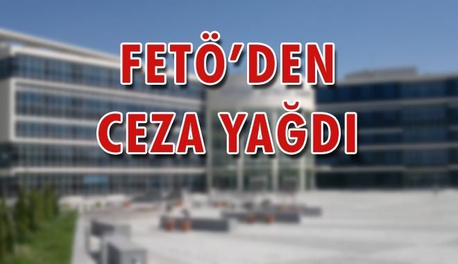 FETÖ´DEN CEZA YAĞDI