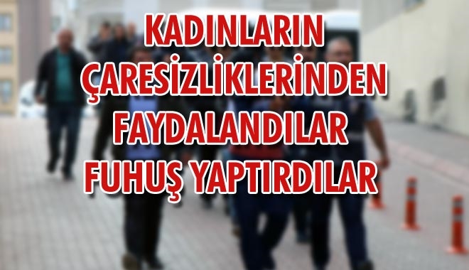 KADINLARIN ÇARESİZLİKLERİNDEN FAYDALANDILAR