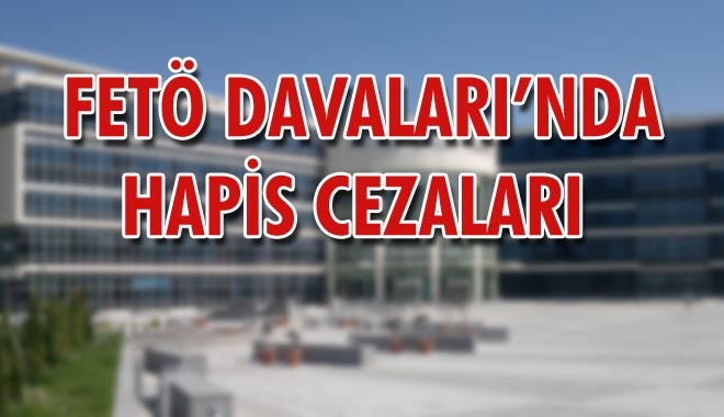 FETÖ DAVALARI´NDA