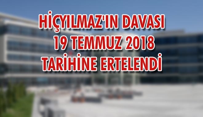 HİÇYILMAZ´IN DAVASI
