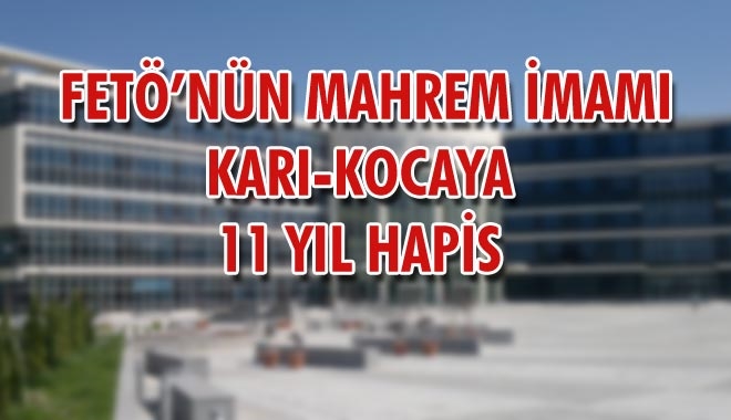 FETÖ´NÜN MAHREM İMAMI KARI-KOCAYA