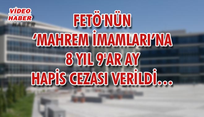 FETÖ´NÜN ?MAHREM İMAMLARI´NA
