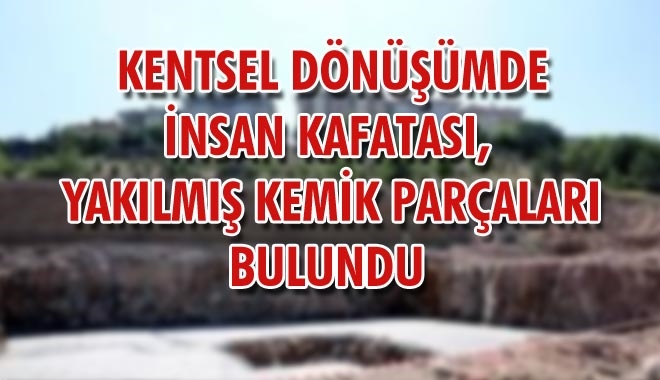 KENTSEL DÖNÜŞÜMDE İNSAN KAFATASI,