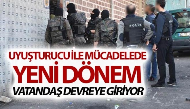 UYUŞTURUCU  İLE MÜCADELEDE  YENİ DÖNEM