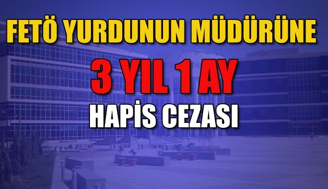 FETÖ YURDUNUN MÜDÜRÜNE
