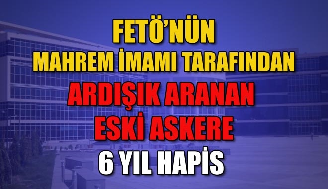 FETÖ´NÜN MAHREM İMAMI TARAFINDAN ARDIŞIK ARANAN