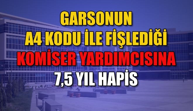 GARSONUN A4 KODU İLE FİŞLEDİĞİ