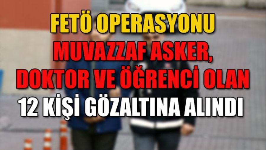 FETÖ OPERASYONU