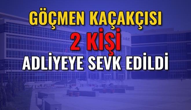 GÖÇMEN KAÇAKÇISI 2 KİŞİ