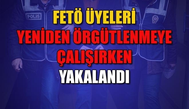 FETÖ ÜYELERİ