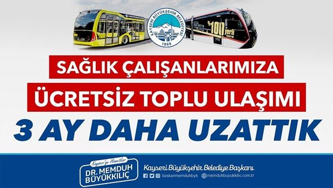 BÜYÜKŞEHİR BELEDİYESİ SAĞLIK ÇALIŞANLARINA ÜCRETSİZ TOPLU ULAŞIMI 3 AY UZATTI