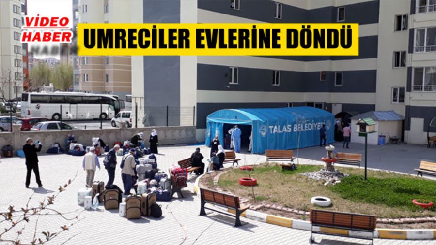 UMRECİLER EVLERİNE DÖNDÜ