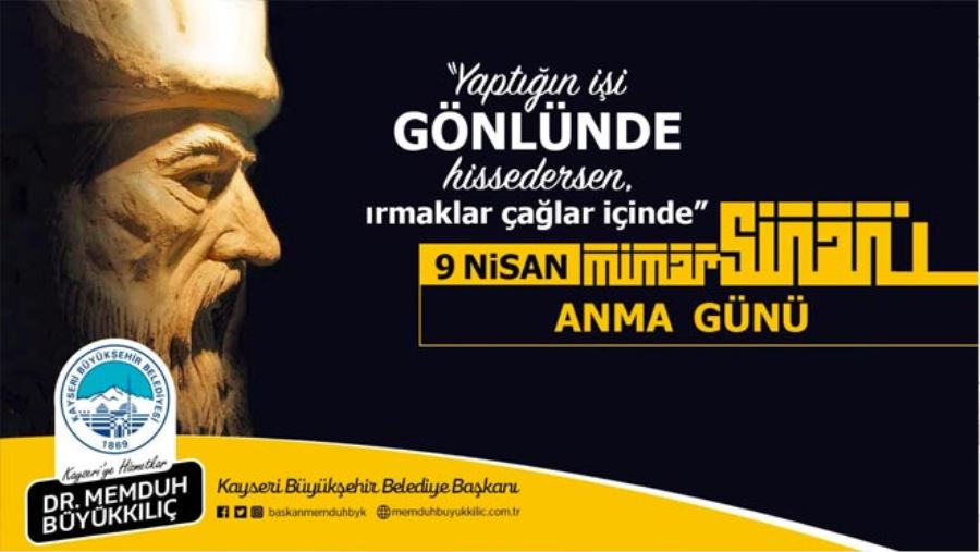 BAŞKAN BÜYÜKKILIÇ’TAN MİMAR SİNAN’A YAKIŞIR PROJELER
