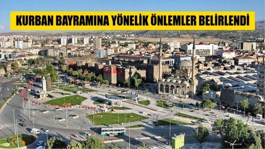 KURBAN BAYRAMINA YÖNELİK ÖNLEMLER BELİRLENDİ