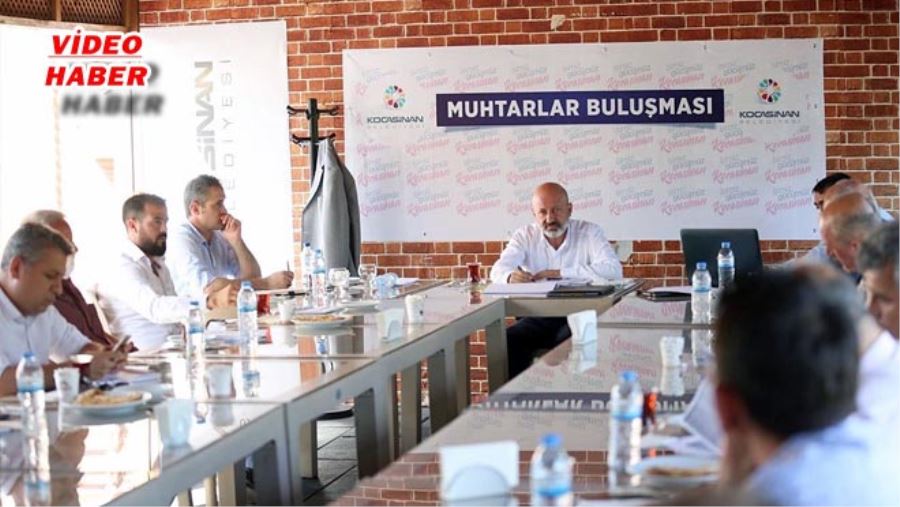 BAŞKAN ÇOLAKBAYRAKDAR, MUHTARLARLA BİRARADA