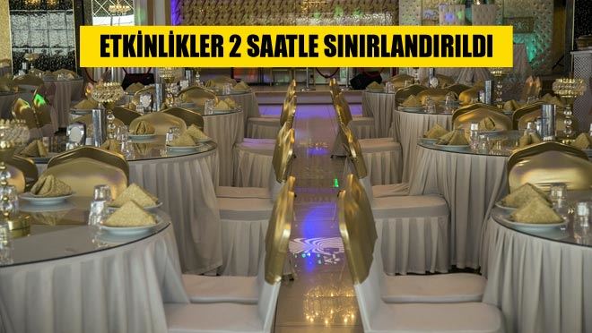ETKİNLİKLER 2 SAATLE SINIRLANDIRILDI
