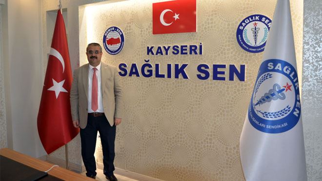 SAĞLIK-SEN KAYSERİ ŞUBE BAŞKANI KESER’DEN ÇAĞRI